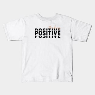 Positive thinking Kids T-Shirt